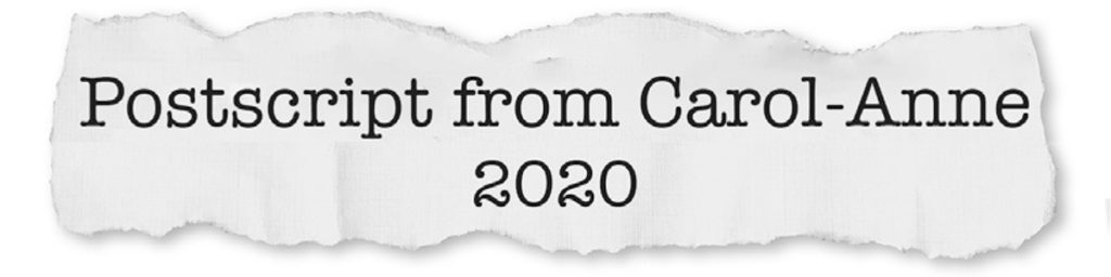 Postscript from Carol-Anne 2020